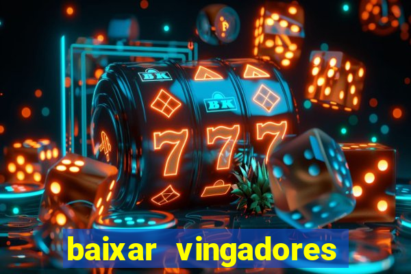 baixar vingadores guerra infinita google drive